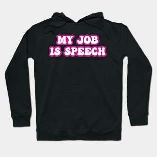 My Job Is Speech Retro Pink Style Speech Therapist Hoodie